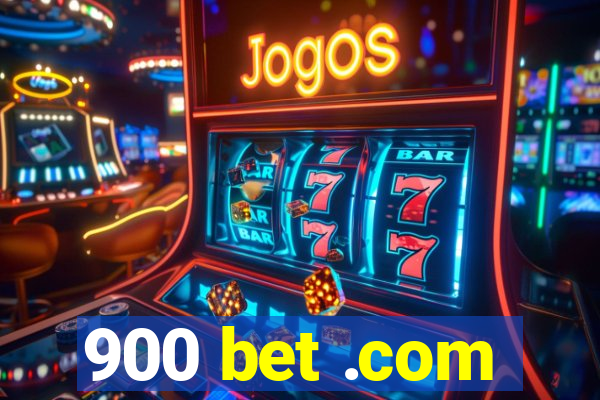 900 bet .com